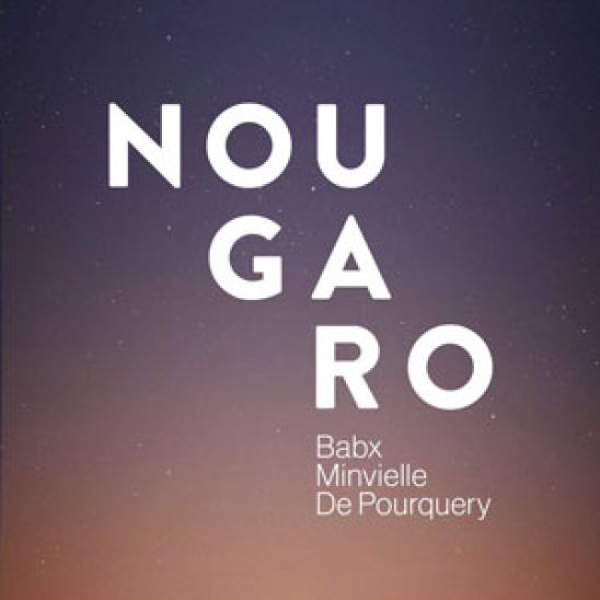 Pochette du disque Nougaro par Babx, Minvielle et Pourquery