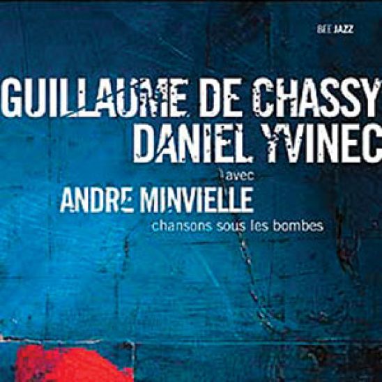 pochette  Chansons sous les bombes De Chassy Guillaume, Daniel Yvinec, Andre Minvielle
